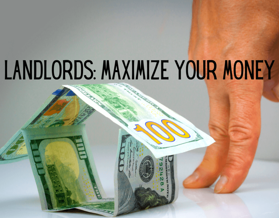 Landlords Maximize Your Money